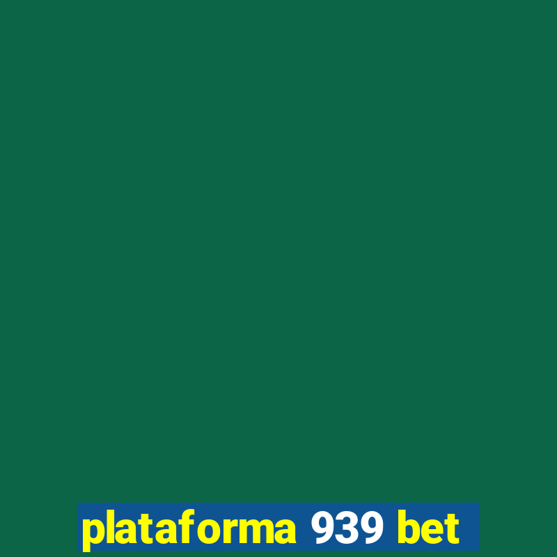 plataforma 939 bet